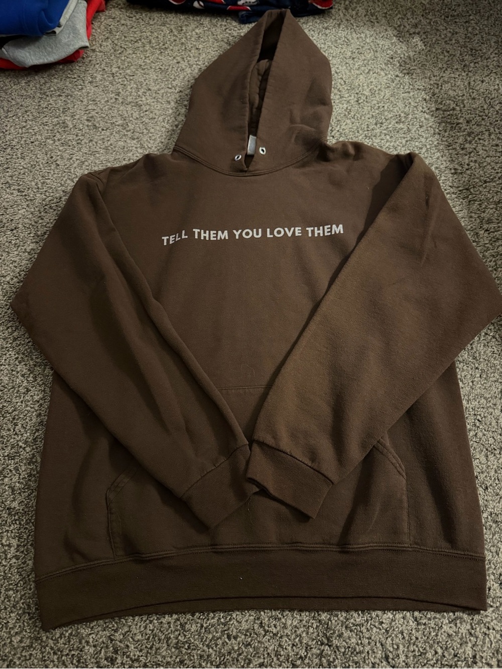 Brown Tell Them You Love Them hoodie